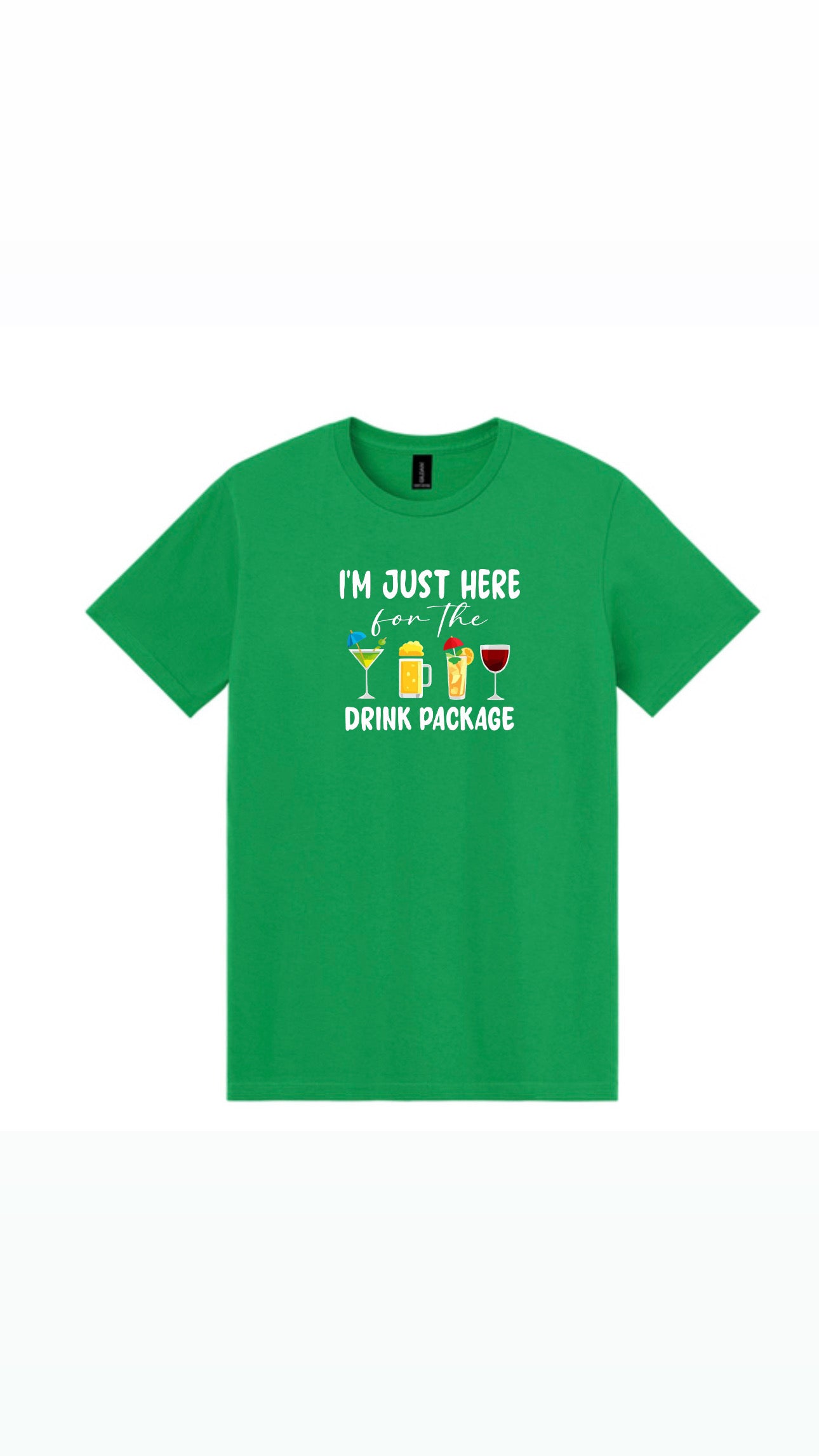 I'm Just Here For The Drink Package Tee